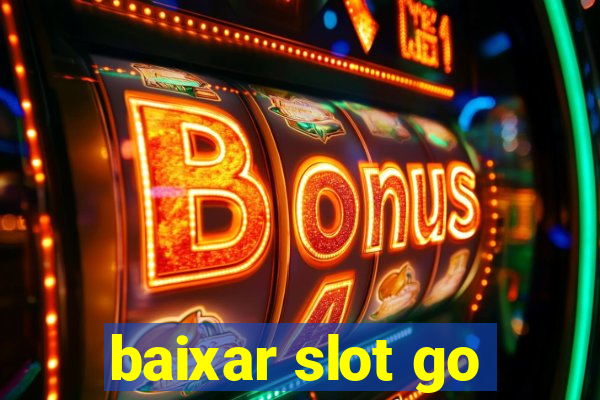 baixar slot go