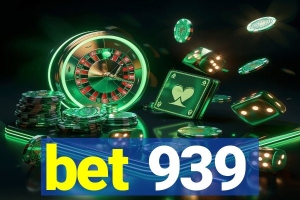 bet 939