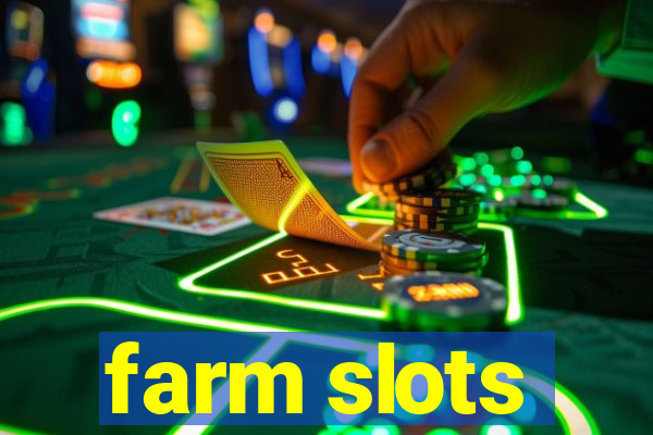 farm slots