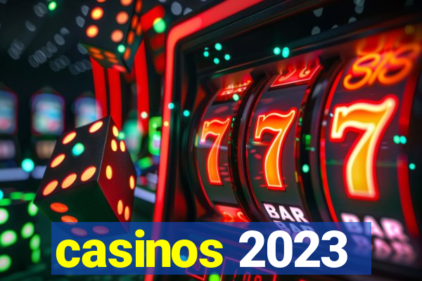 casinos 2023