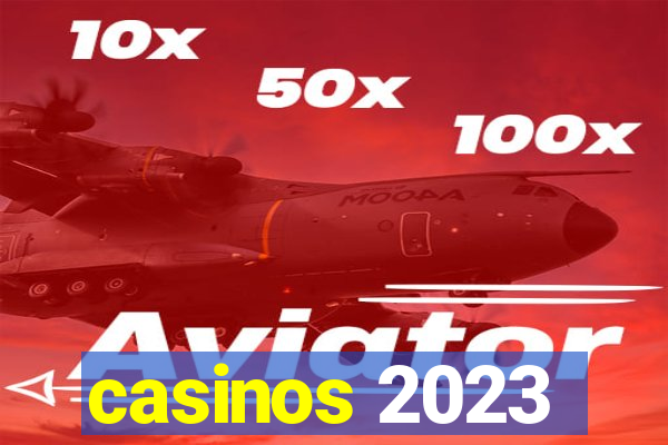 casinos 2023