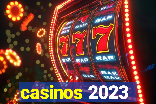 casinos 2023