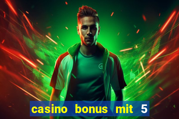 casino bonus mit 5 euro einzahlung