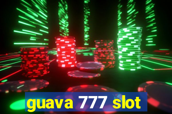 guava 777 slot