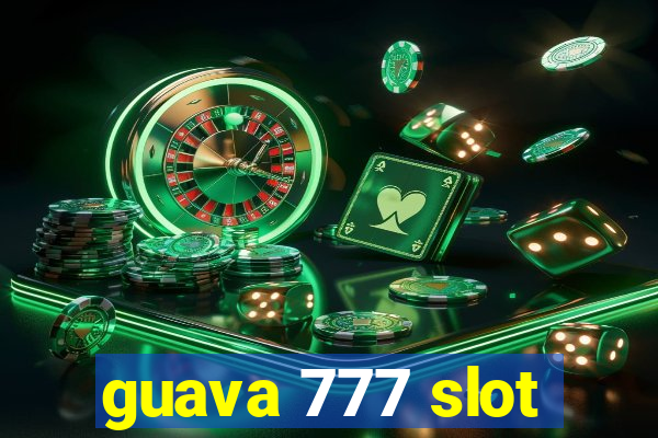 guava 777 slot