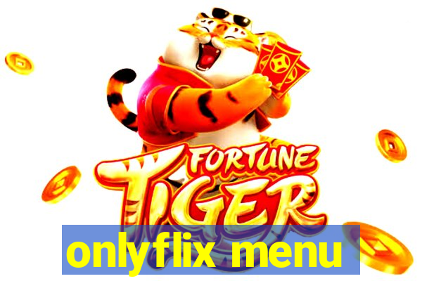 onlyflix menu