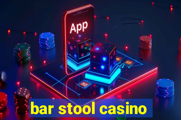 bar stool casino