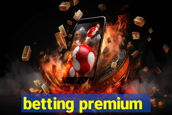 betting premium