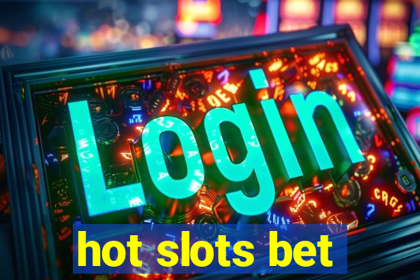 hot slots bet