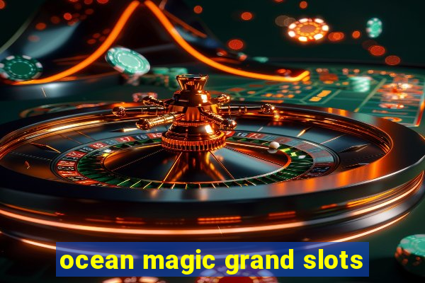 ocean magic grand slots