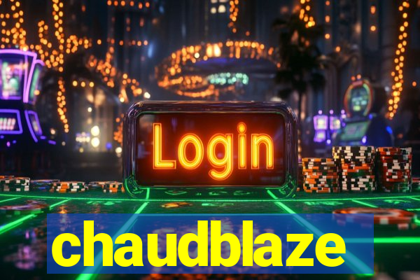 chaudblaze