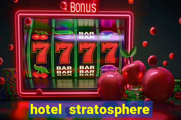 hotel stratosphere casino hotel & tower