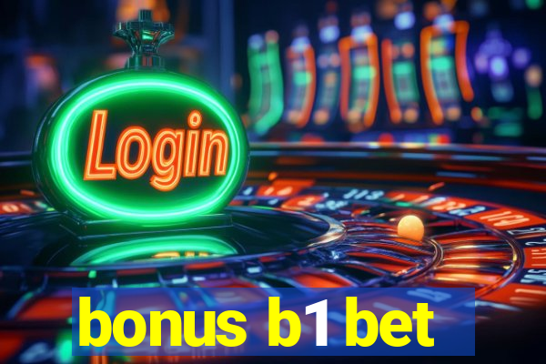 bonus b1 bet