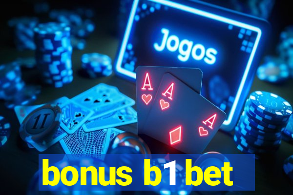 bonus b1 bet