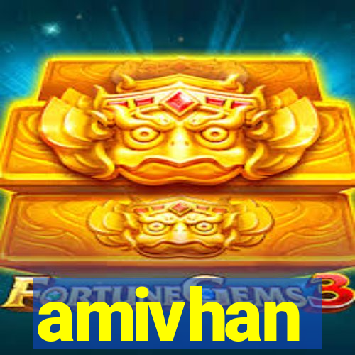 amivhan