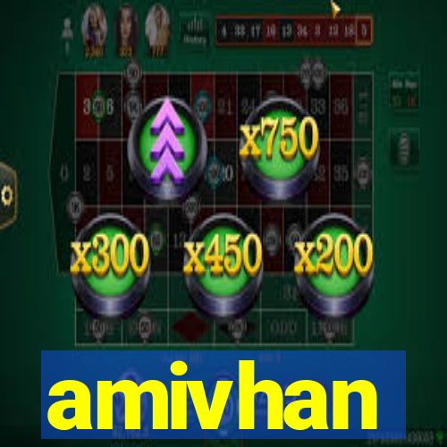 amivhan