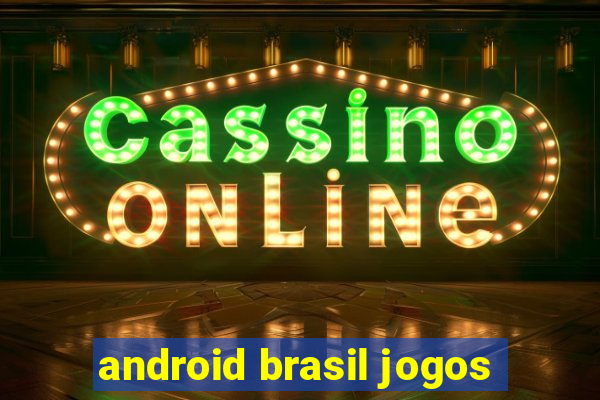 android brasil jogos