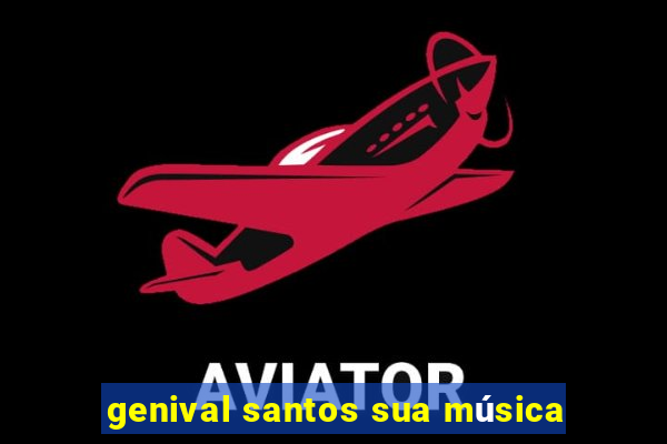 genival santos sua música