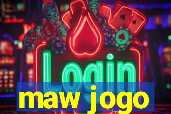 maw jogo