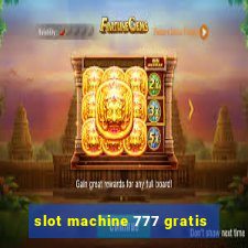 slot machine 777 gratis