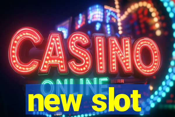 new slot