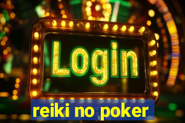 reiki no poker