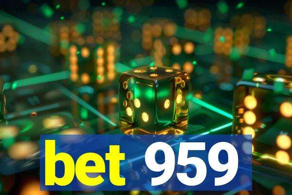 bet 959