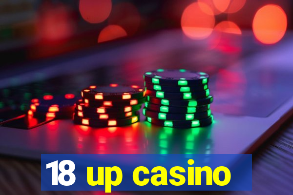 18 up casino