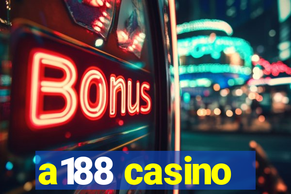 a188 casino