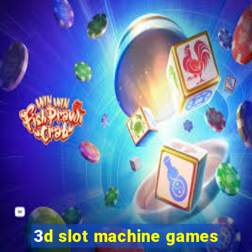 3d slot machine games