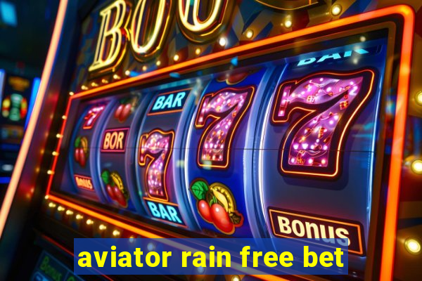 aviator rain free bet