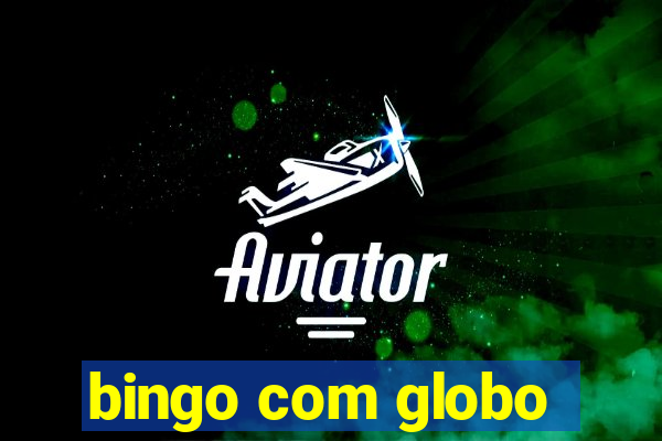 bingo com globo