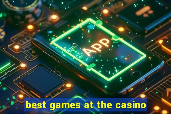 best games at the casino