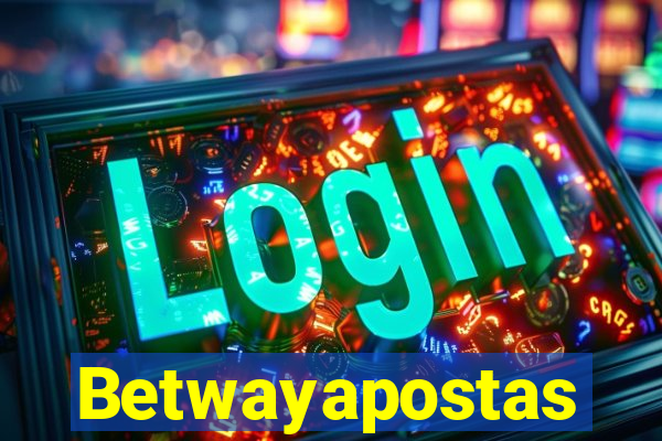 Betwayapostas