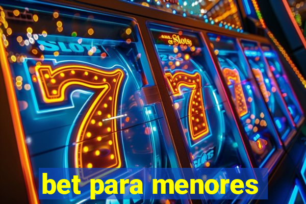 bet para menores