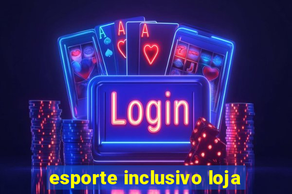 esporte inclusivo loja