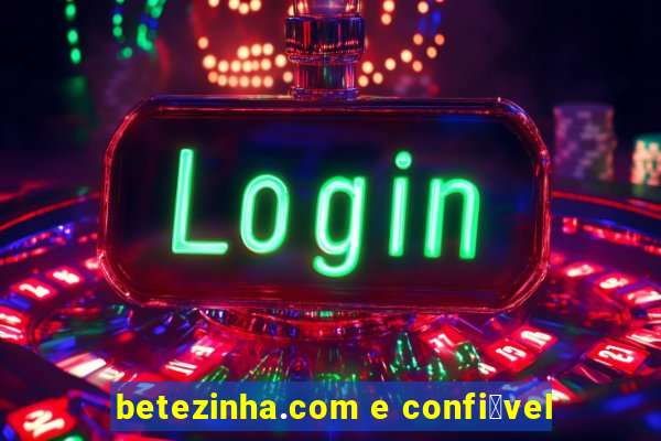 betezinha.com e confi谩vel