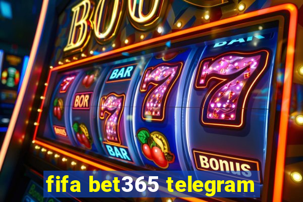 fifa bet365 telegram