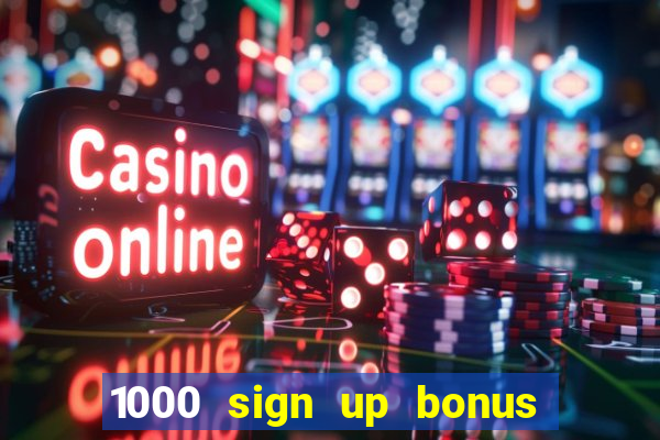 1000 sign up bonus casino no deposit bonus india