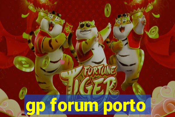 gp forum porto