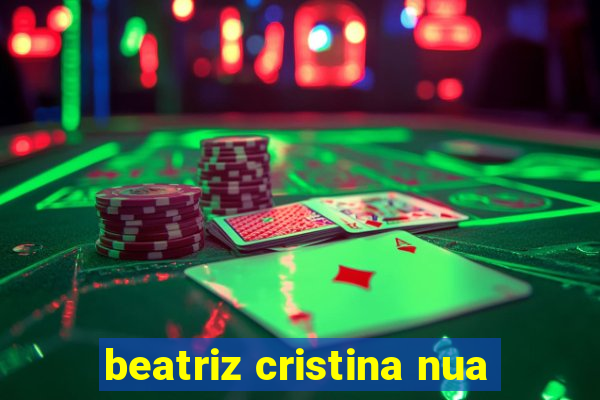 beatriz cristina nua