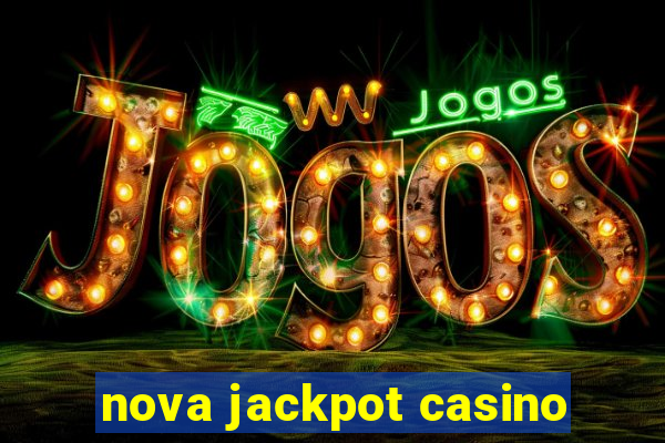 nova jackpot casino