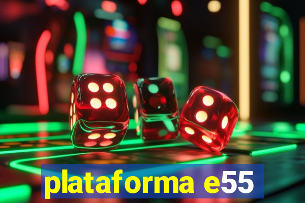 plataforma e55