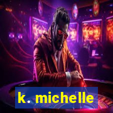 k. michelle