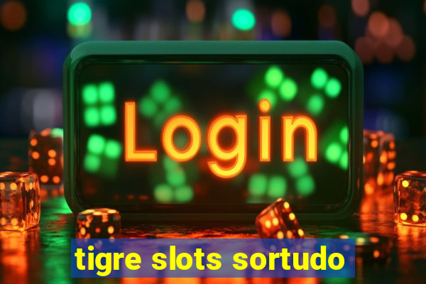 tigre slots sortudo