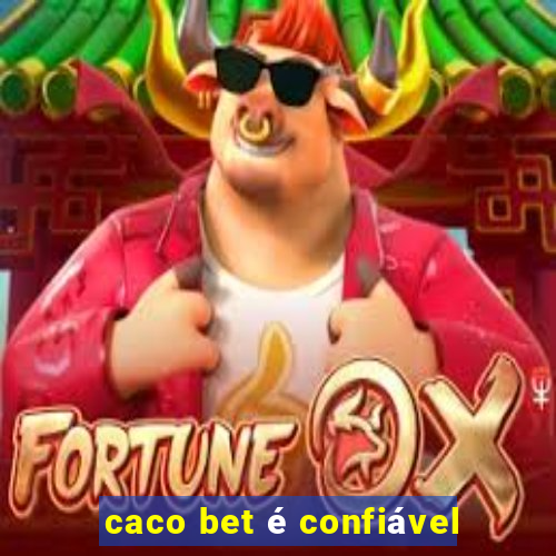 caco bet é confiável