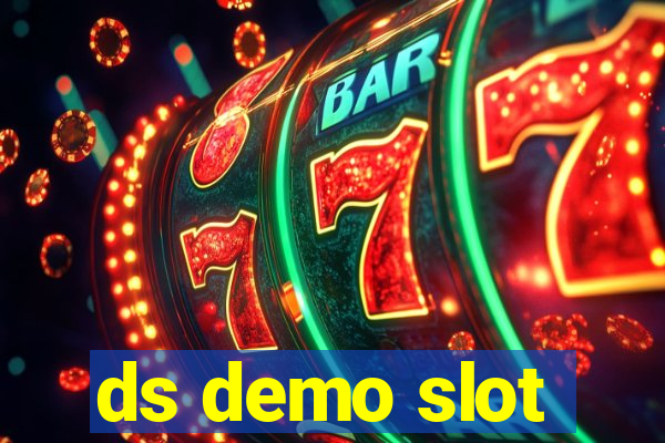 ds demo slot