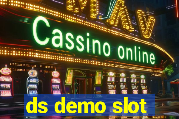 ds demo slot