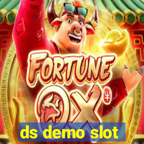 ds demo slot