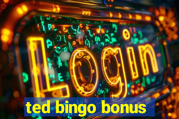 ted bingo bonus